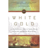 White Gold: The Extraordinary Story of Thomas Pellow and Islam's One Million White Slaves
