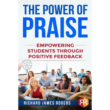 The Power of Praise: Empowering Students Through Positive Feedback