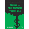 Trading and Price Discovery for Crude Oils: Growth and Development of International Oil Markets