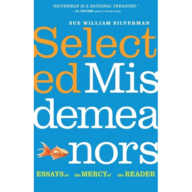 Selected Misdemeanors: Essays at the Mercy of the Reader