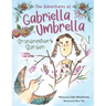 The Adventures of Gabriella Umbrella: Grandmother's Garden