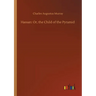 Hassan: Or, the Child of the Pyramid