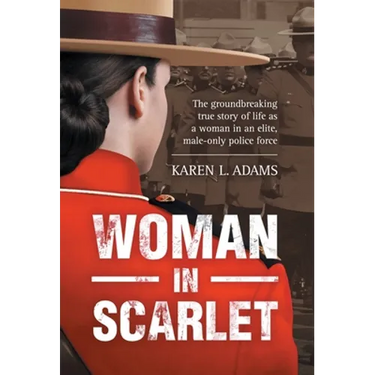 Woman In Scarlet: The groundbreaking true story of life as a woman in an elite, male-only police force