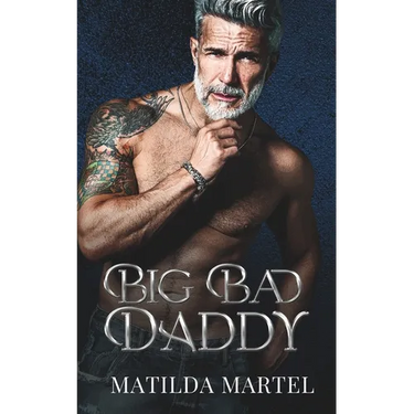 Big Bad Daddy: An Age Gap Mafia Romance