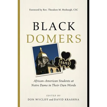 Black Domers: African-American Students at Notre Dame in Their Own Words