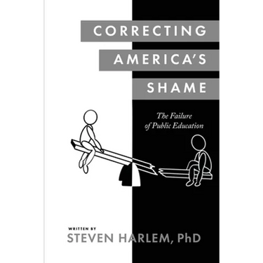 Correcting America's Shame: The Failure of Public Education
