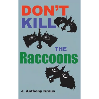 Don't Kill the Raccoons