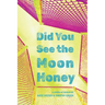 Did You See the Moon Honey: A Crown of Haibun