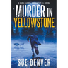 Murder in Yellowstone