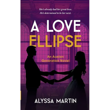 A Love Ellipse: A Steamy Second Chance, He Falls First, Historical Romance Novel (The Austen Generation)