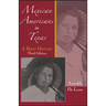 Mexican Americans in Texas: A Brief History