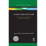 Choice Architecture: A New Approach to Behavior, Design, and Wellness
