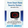Vivint Smart Home Security System USER GUIDE IN 2024: Tips, Tricks and Everything You Need to Know About Home Security with Vivint