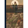 Table Talks Of Jesus