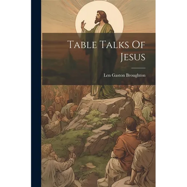 Table Talks Of Jesus