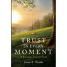Trust in Every Moment: A Journey Toward God