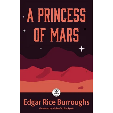 A Princess of Mars: Annotated Version with Foreword by Michael A. Stackpole