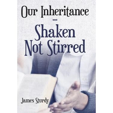 Our Inheritance - Shaken Not Stirred