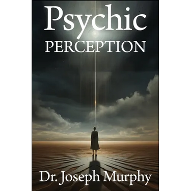 Psychic Perception: The Magic of Extrasensory Power