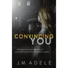 Convincing You
