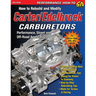 How to Rebuild and Modify Carter/Edelbrock Carburetors