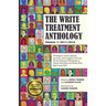 The Write Treatment Anthology Volume I 2011-2016: Writings by Cancer Patients, Survivors, and Caregivers from The Write Treatment Workshops at Mount S