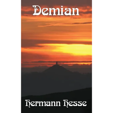 Demian: A Classic Novel of Youth, Identity, and Spiritual Awakening