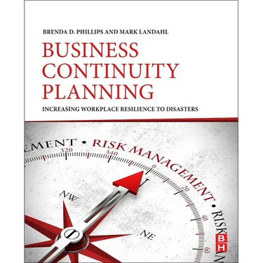 Business Continuity Planning: Increasing Workplace Resilience to Disasters