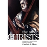 The Other Christs: Imitating Jesus in Ancient Christian Ideologies of Martyrdom