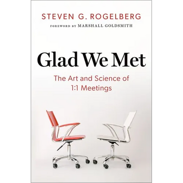 Glad We Met: The Art and Science of 1:1 Meetings