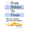 From Hidden to Finals: How to Excel at Speech and Debate