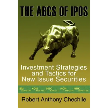 The ABCs of IPOs: Investment Strategies and Tactics for New Issue Securities