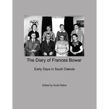 The Diary of Frances Bowar - Early Days in South Dakota