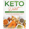Keto Diet For Beginners 2021: Achieve Rapid Weight Loss and Burn Fat Forever in Just 21 Days with the Ketogenic Diet - Lose Up to 21 Pounds in 3 Weeks