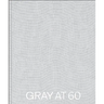 Gray at 60