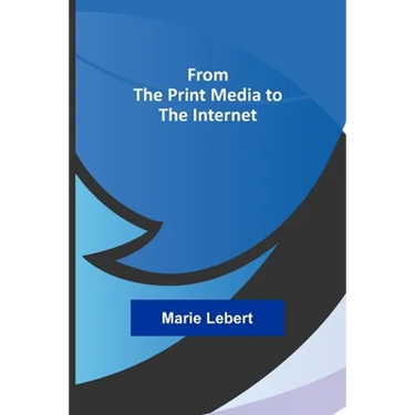 From the Print Media to the Internet