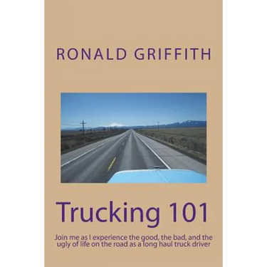 Trucking 101: Join me as I experience the good, the bad, and the ugly of life on the road with as a long haul truck driever long haul truck driver.