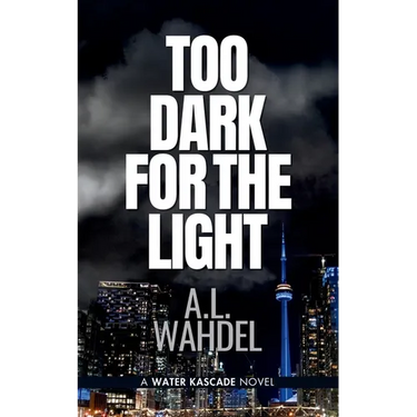 Too Dark for the Light: A Water Kascade Novel