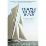 Temple to the Wind: Nathanael Herreshoff and the Yacht that Transformed the America's Cup