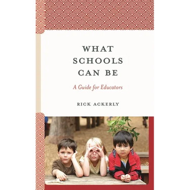 What Schools Can Be: A Guide for Educators