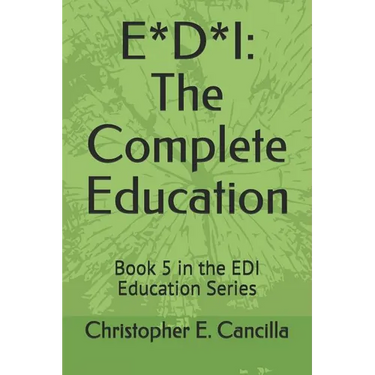 E*d*i: The Complete Education: Book 5 in the EDI Education Series
