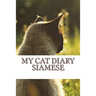 My cat diary: Siamese