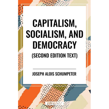 Capitalism, Socialism, and Democracy