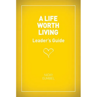 A Life Worth Living Leaders' Guide - US Edition