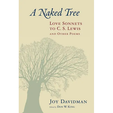 A Naked Tree: Love Sonnets to C. S. Lewis and Other Poems