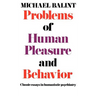 Problems of Human Pleasure and Behavior: Classic Essays in Humanistic Psychiatry
