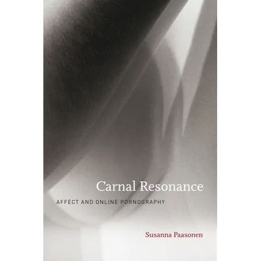 Carnal Resonance: Affect and Online Pornography