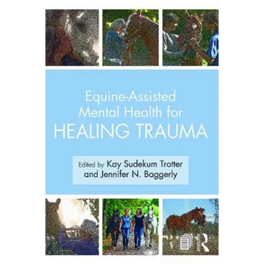 Equine-Assisted Mental Health for Healing Trauma