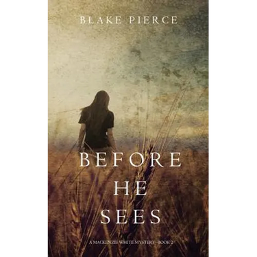 Before he Sees (A Mackenzie White Mystery-Book 2)