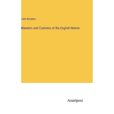 Manners and Customs of the English Nation